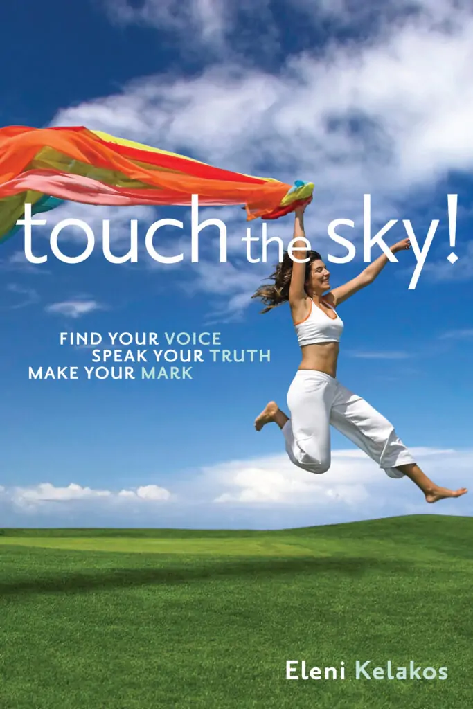 Touch the Sky: Find Your Voice, Speak Your Truth, Make Your Mark